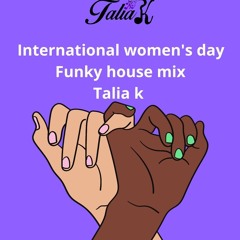 International Womens Day Mix Talia K