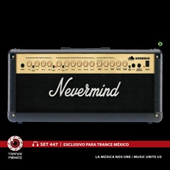 Nevermind / Set #447 exclusivo para Trance México
