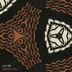 PREMIERE: La.Ma - AndAround