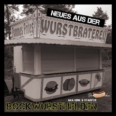 Bockwursthelden aka Kirk & Starfox - Neues Aus Der Wurstbraterei ^^