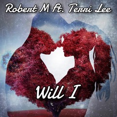 Dj Robert M Featuring Terri Lee - Will I