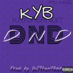 KaydaBandit - DND Ft. Noiz (Prod. by YoJTrunThat)