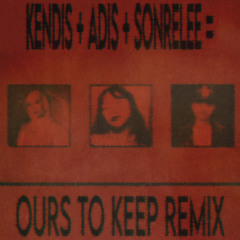 ours to keep (Remix)