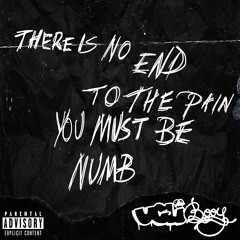 There is no end to the pain you must be numb.
