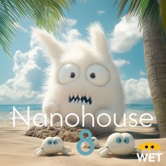 Wet - Nanohouse 8 - Summer Heights