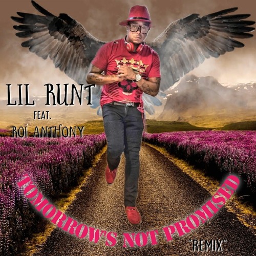 Lil Runt ft. Roi Anthony-Tomorrow’s Not Promised