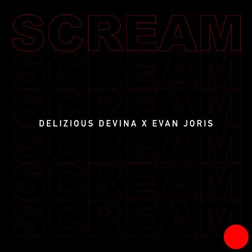 SCREAM ( Delizious Devina x Evan Joris )