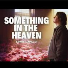 Lewis Capaldi - Something In The Heavens (Apollo Remix)