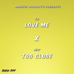 Love Me X Too Close (Hapa Boy Mashup)