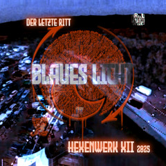 Blaues Licht @ Zauberwald - Hexenwerk XII 2025 [der letzte Ritt]