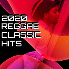 2020 Reggae Classic Hits (Reggae 2020 Mix: Bob Marley, Dennis Brown, Gregory Isaacs, and more)