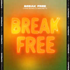 Chris Bianco & Brunetti - Break Free