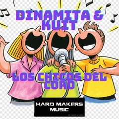 Dinamita&Kuit - Los Chicos Del Coro(Harmakers)