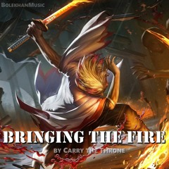Carry The Throne - Bringing The Fire