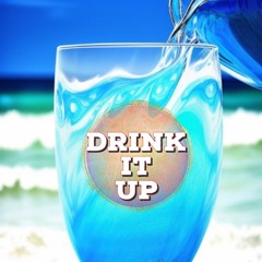 Drink It Up