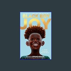 #^Ebook ⚡ Black Boy Joy: 17 Stories Celebrating Black Boyhood pdf