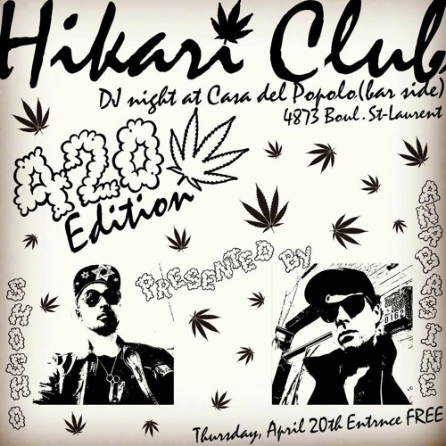 Hikari Club 420 edition with Shosho and anabasine at Casa Del Popolo