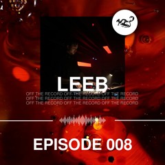 Off The Record 008 - LEEB