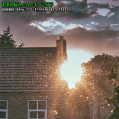 BRAWLcast 287 Horror Brawl - Stanningley Steppas