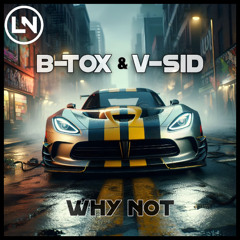 B-Tox & V-Sid - Why Not