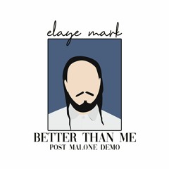 Better Than Me (Demo for Post Malone)