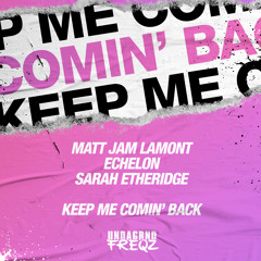 Matt Jam Lamont, Echelon ft Sarah Etheridge - Keep Me Comin' Back (Edit)