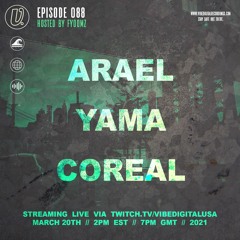 Episode 088 - Arael, Yama, Coreal, hosted by Fyoomz