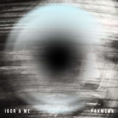 Igor & Me