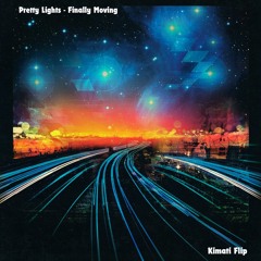 Pretty Lights - Finally Moving (Kimati Flip)