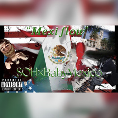 Mexiflow - SOHxBabyMexico