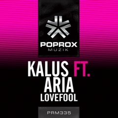 Kalus ft. Aria - Lovefool (Original)