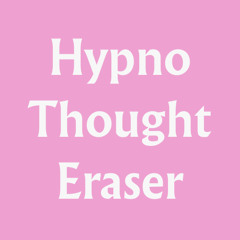 Hypno Thought Eraser