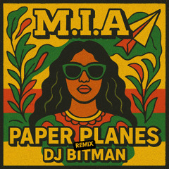 Paper Planes - DJ Bitman Remix