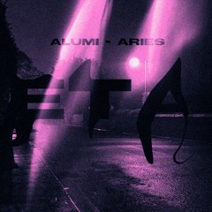 Aries - ETA (Alumi Remix)