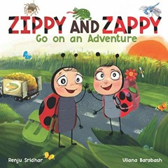 [DOWNLOAD] EBOOK 📪 Zippy and Zappy Go on an Adventure: A children's book about coura