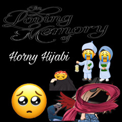 rest easy horny hijabi..