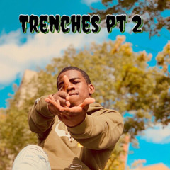 “Trenches pt 2”