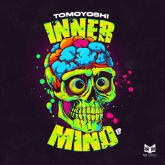 Tomoyoshi - Inner Mind (OUT NOW)