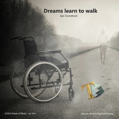 Dreams Learn To Walk - Epic Soundtrack