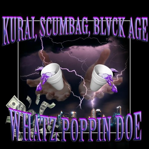 WHAT'Z POPPIN DOE (Feat. BLVCK AGE & SOUTHSIDE PURPP)