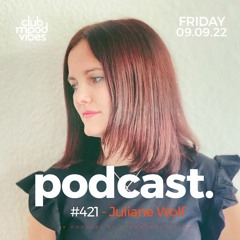 Club Mood Vibes Podcast #421 ─ Juliane Wolf