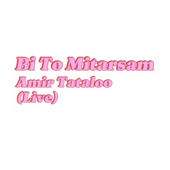 Amir Tataloo-Bi To Mitarsam(Live)