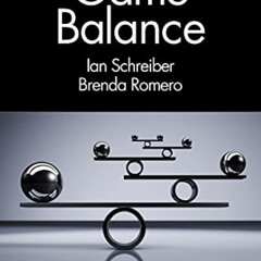[DOWNLOAD] KINDLE 📍 Game Balance by  Ian Schreiber &  Brenda Romero [PDF EBOOK EPUB