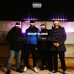 Spade Clique - No Problem (Prod. DB)
