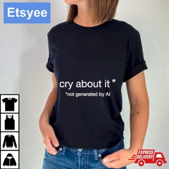 Windwaker Cry About It Not Generated By Ai Shirt