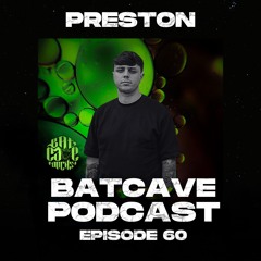 BatCave Podcast 060 by PRESTON
