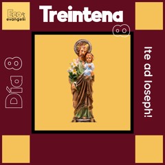 Día 8 – Treintena