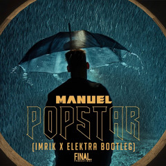 Manuel - Popstar (IMRIK x ELEKTRA Bootleg)