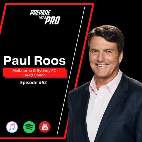 #52 - Paul Roos AFL Head Coach & Director of Performance by Design