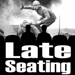 Late Seating 132: Paths of Glory
